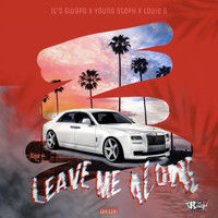 Its Gwapo - Leave Me Alone (feat. Louie B & Young Steph) (Explicit)