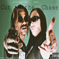 Nick Burningup Blaze - Cut to the Chase (feat. Queenc) (Explicit)