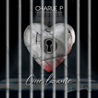 Charlie P - Que la Ame (Explicit)
