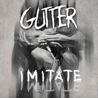 Gutter - Imitate (Explicit)