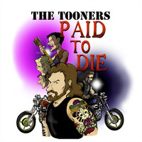 The Tooners - Paid to Die