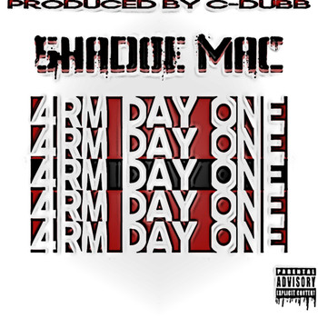 Shadoe Mac - 4rm Day One (Explicit)