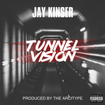 Jay Kinser - Tunnel Vision (Explicit)