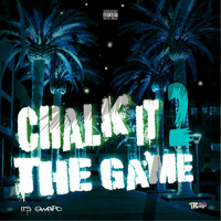 Its Gwapo - Chalk It 2 the Game (Explicit)