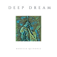 Marcelo Quinonez - Deep Dream
