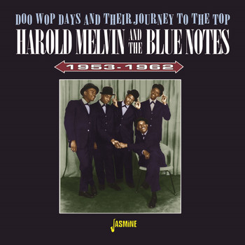 Harold Melvin & The Blue Notes - Doo Wop Days & Their Journey to the Top 1953-1962