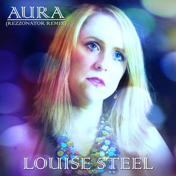 Louise Steel - Aura (Rezzonator Remix)
