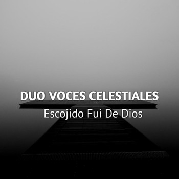 Duo Voces Celestiales - Escojido Fui de Dios (En Vivo)