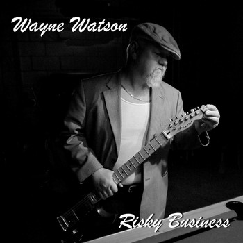 Wayne Watson - Risky Business