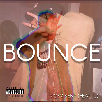 Ricky Kent - Bounce (feat. Ju) (Explicit)