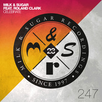 Milk & Sugar feat. Roland Clark - Celebrate