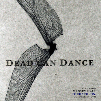 Dead Can Dance - Live from Massey Hall, Toronto, ON. October 1st, 2005