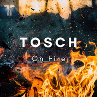 Tosch - On Fire