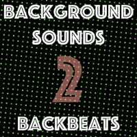 Background Sounds - Backbeats