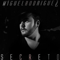 Miguel Rodriguez - Secreto