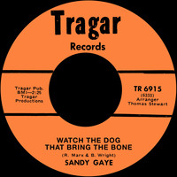 Sandy Gaye - Watch The Dog That Bring The Bone