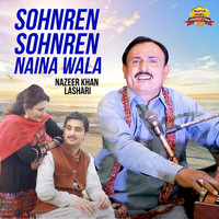 Nazeer Khan Lashari - Sohnren Sohnren Naina Wala - Single