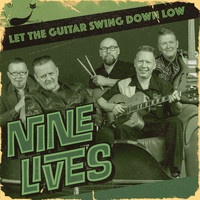 Nine Lives - Let the Guitar Swing Down Low