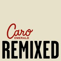Caro Emerald - The Shocking Miss Emerald (The Remixes)