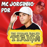 Mc Jorginho PDR - Vai Tomar Banho Tiriça (Explicit)