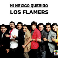 Los Flamers - Mi Mexico Querido