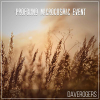 Dave Rogers - Profound Microcosmic Event