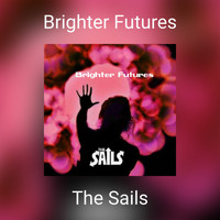 The Sails - Brighter Futures