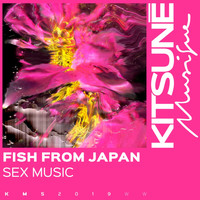 Fish From Japan - Sex Music