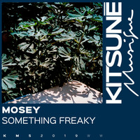 Mosey - Something Freaky