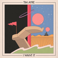 Tim Ayre - I Want It