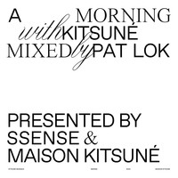 Pat Lok - A Morning with Kitsuné (DJ Mix)