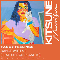 Fancy Feelings / Life on Planets - Dance with Me