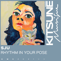 SJU - RHYTHM IN YOUR POSE
