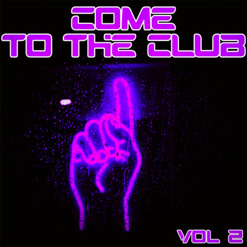 Various Artists - Come to the Club, Vol. 2 - Djs Accurate House & Deep Selection