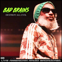 Bad Brains - Destroy All Evil (Live)