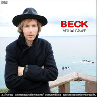 Beck - Mellow Space (Live [Explicit])