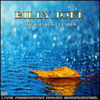 Billy Joel - The Rain Has Cleared (Live)