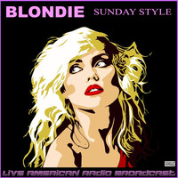 Blondie - Sunday Style (Live)