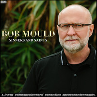 Bob Mould - Sinners And Saints (Live)