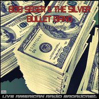 Bob Seger & The Silver Bullet Band - No Money No Honey (Live)
