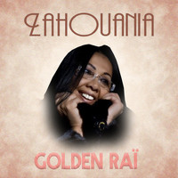 Zahouania - Golden Raï