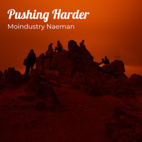 Moindustry Naeman - Pushing Harder