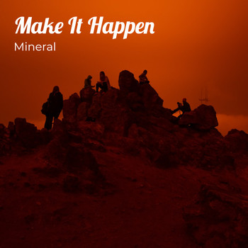 Mineral - Make It Happen