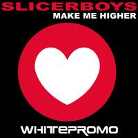 Slicerboys - Make Me Higher (Peter Kharma Mix)