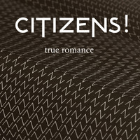 Citizens! - True Romance (Japan Version)