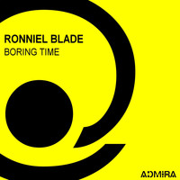 Ronnie Blade - Boring Time