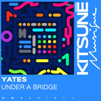 Yates - Under a Bridge
