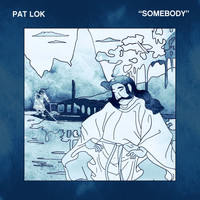 Pat Lok - Somebody