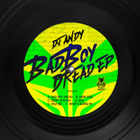 DJ Andy - Bad Boy Dread EP