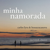 Carlos Lyra - Minha Namorada (Revisited Classics Carlos Lyra & Bossacucanova)